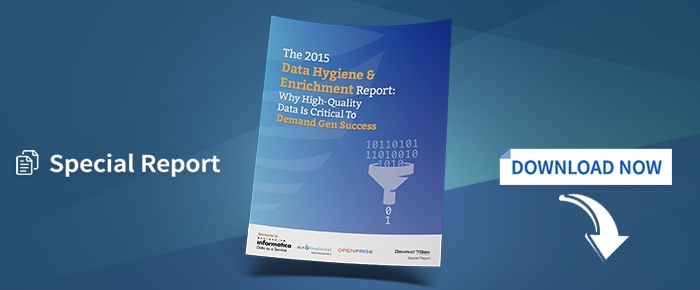 The 2015 Data Hygiene & Enrichment Report: Why High-Quality Data Is Critical To Demand Gen Success