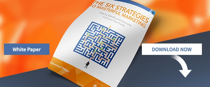 The Six Strategies To Masterful Marketing