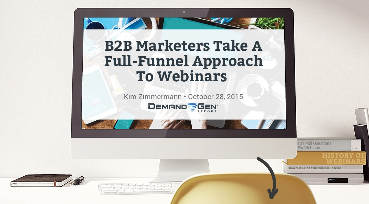 B2B Marketers Take A Full-Funnel Approach To Webinars