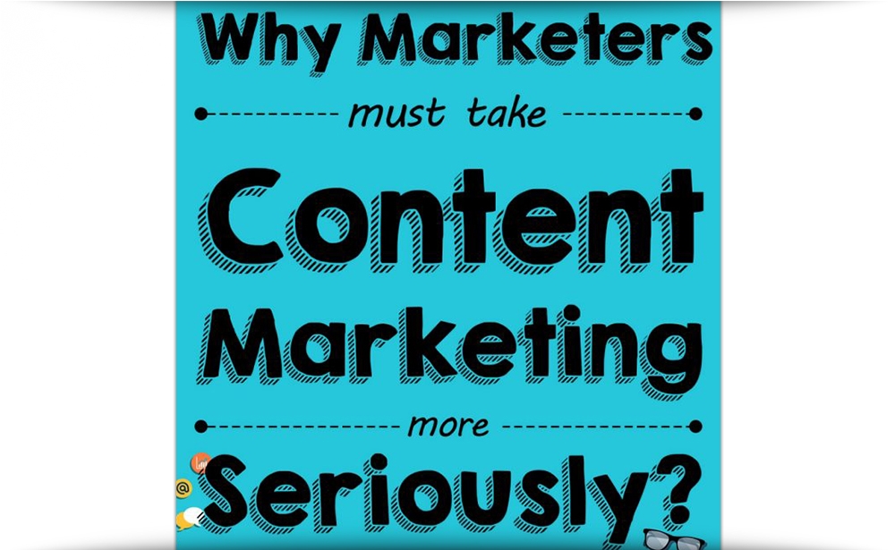 Why Marketers Must Take Content Marketing More Seriously