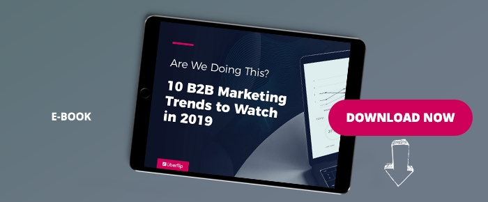 Are We Doing This? 10 B2B Marketing Trends To Watch In 2019