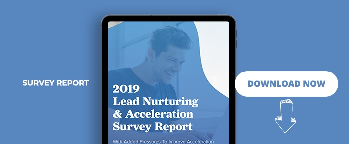 2019 Lead Nurturing & Acceleration Survey Report