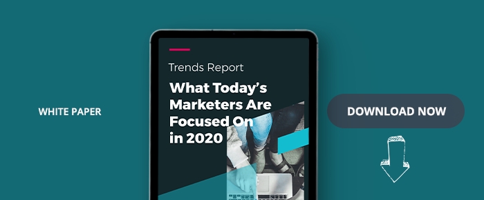 What Today's Marketers Are Focused On In 2020