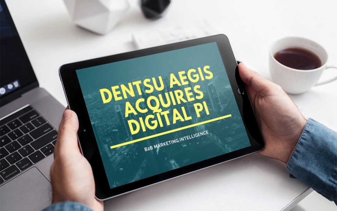 Dentsu Aegis Acquires Digital Pi To Help Build Out Merkle’s B2B Services