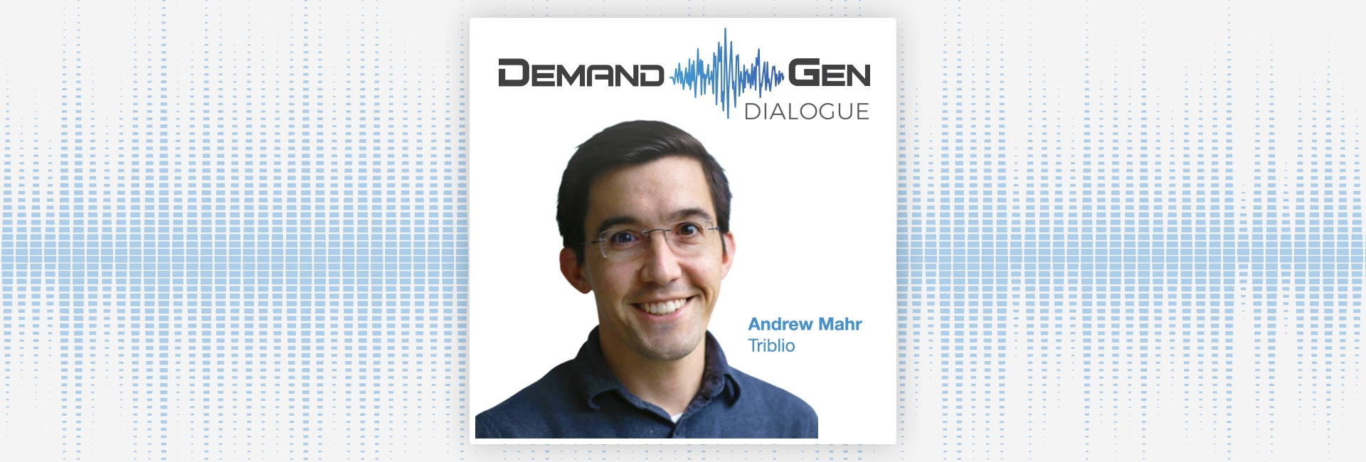 Tackling ABM FAQs With Triblio's Andrew Mahr