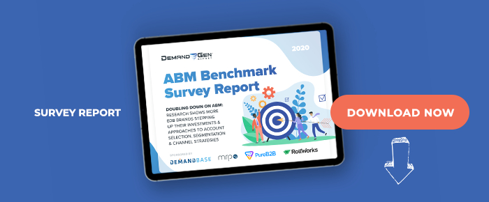 2020 ABM Benchmark Survey Report: Doubling Down On ABM: Research Shows More B2B Brands Stepping Up Their Investments & Approaches To Account Selection, Segmentation & Channel Strategies