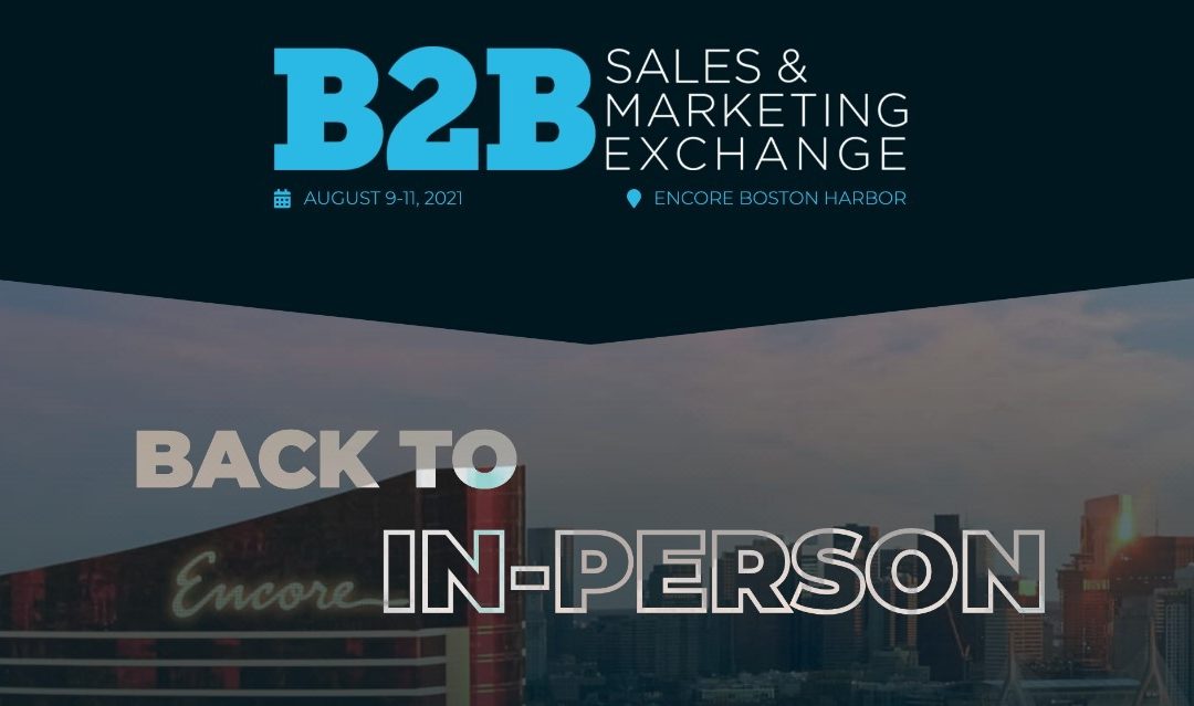 2021 B2B Sales & Marketing Exchange Returns To Boston