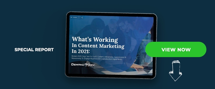 What's Working In Content Marketing In 2021: Modern B2B Orgs Turn To ‘Lo-Fi' Content, Interactivity, Customization & Repurposing To Engage Buyers In An Oversaturated Digital World