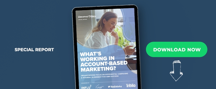 What's Working In Account-Based Marketing? Organizations Focus On Experiential Campaigns & Internal Alignment For ABM Success