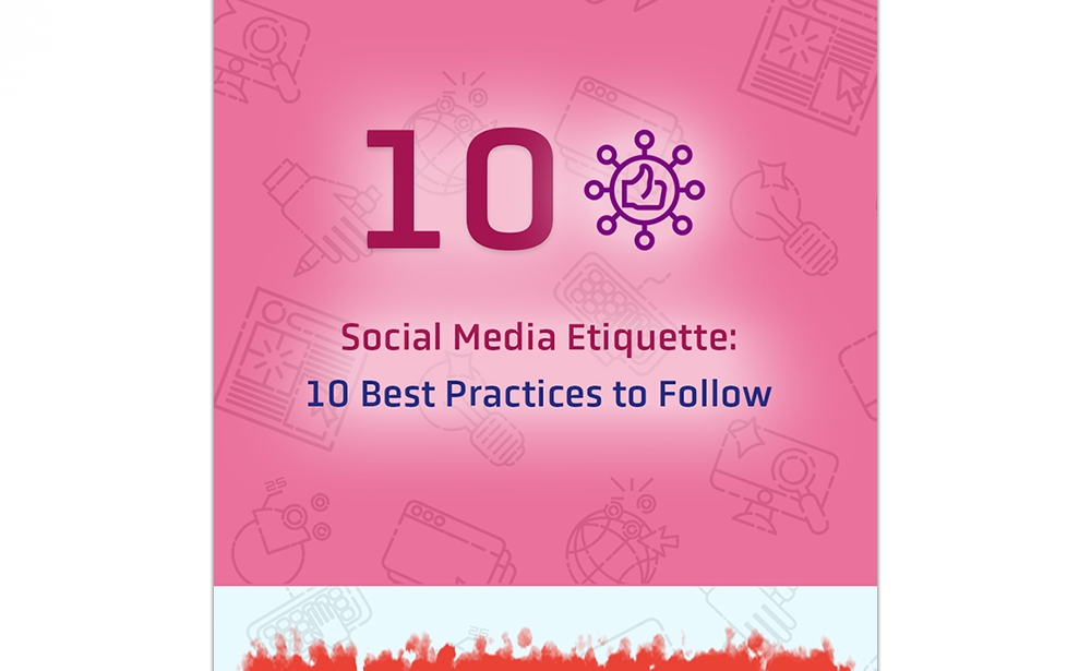 Social Media Etiquette: 10 Best Practices To Follow