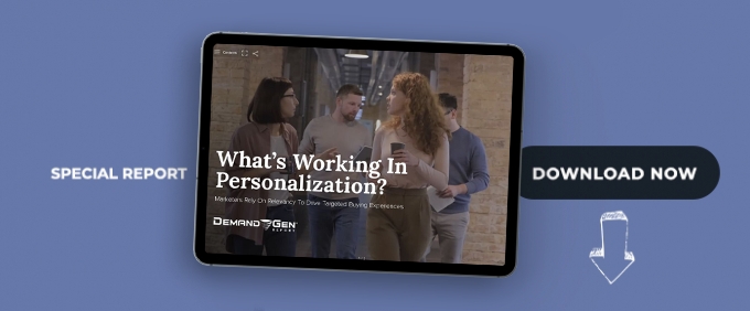 What's Working In Personalization? Marketers Rely On Relevancy To Drive Targeted Buying Experiences