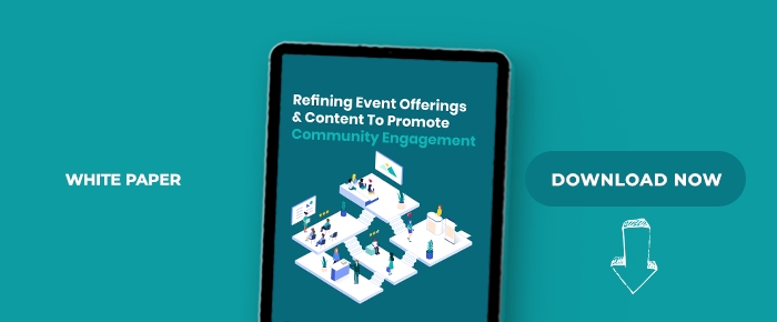 Refining Event Offerings & Content To Promote Community Engagement