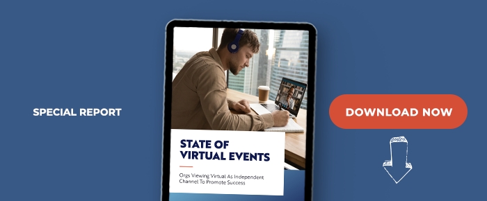 State Of Virtual Events: Orgs Viewing Virtual As Independent Channel To Promote Success