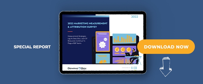 2022 Marketing Measurement & Attribution Survey: Measurement Strategies Lag As Data Silos, Lack Of Resources Continue To Plague B2B Teams