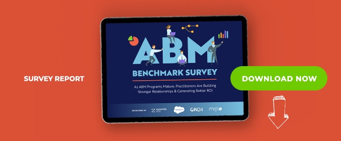 ABM Benchmark Survey: As ABM Programs Mature, Practitioners Are Building Stronger Relationships & Generating Better ROI