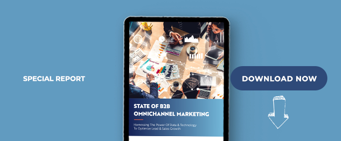 2023 State Of Omnichannel Marketing: Harnessing The Power Of Data & Technology To Optimize Lead & Sales Growth