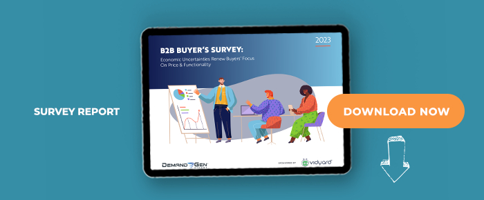 B2B Buyer's Survey: Economic Uncertainties Renew Buyers' Focus On Price & Functionality