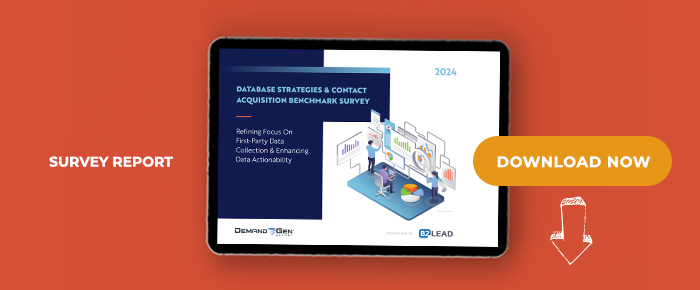 2024 Database Strategies & Contact Acquisition Benchmark Survey: Refining Focus On First-Party Data Collection & Enhancing Data Actionability