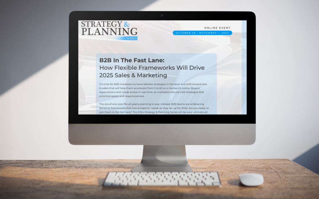 How Flexible Frameworks Will Drive 2025 Sales & Marketing: Strategy & Planning Series Preview