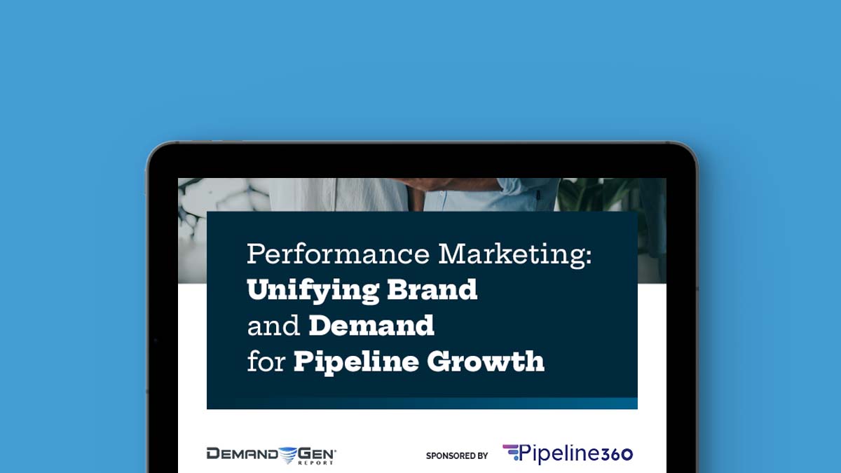 Performance Marketing: Unifying Brand and Demand for Pipeline Growth
