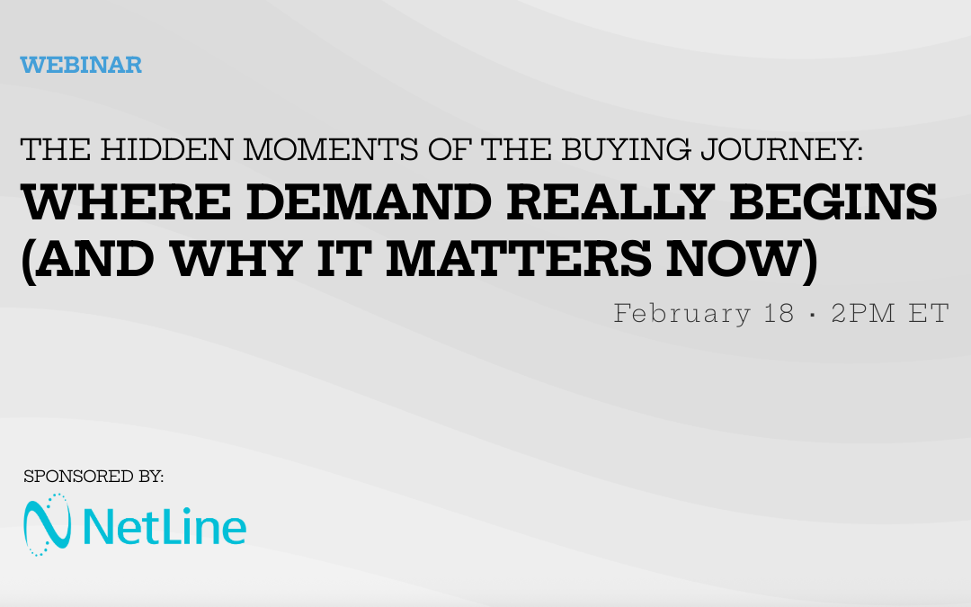 The Hidden Moments of the Buying Journey Webinar with NetLine’s Josh Baez Airs Today