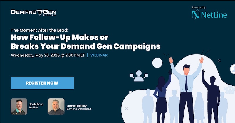 NetLine May Webinar The Moment After the Lead: How Follow-Up Makes or Breaks Your Demand Gen Campaigns.